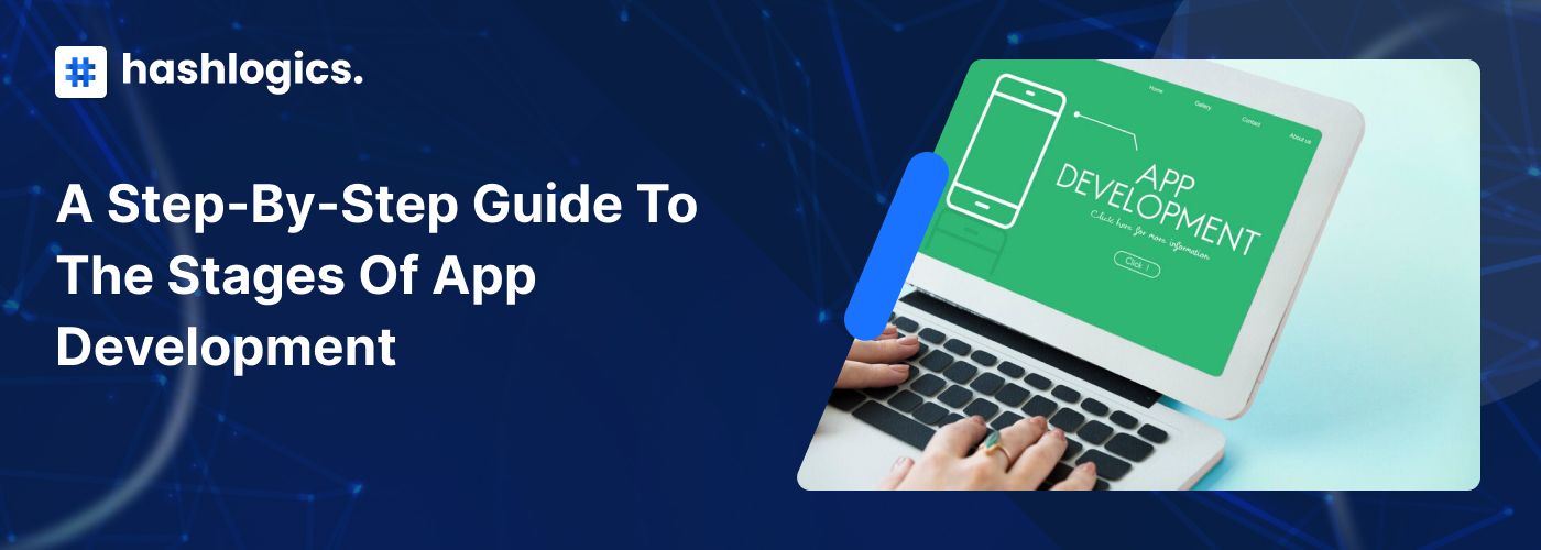 A Step-by-Step Guide to the Stages of App Development