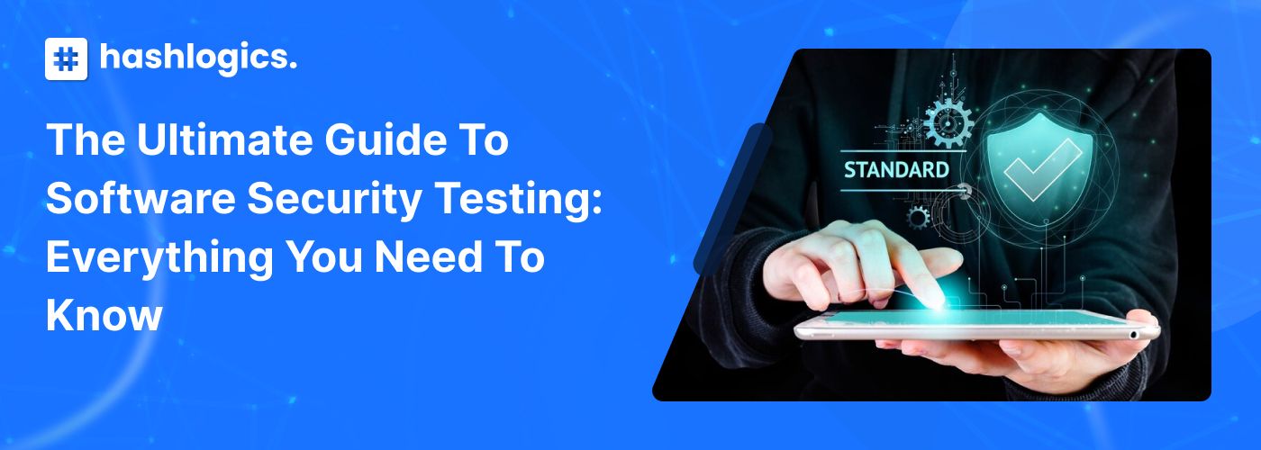 The Ultimate Guide to Software Security Testing: Everything You Need To Know