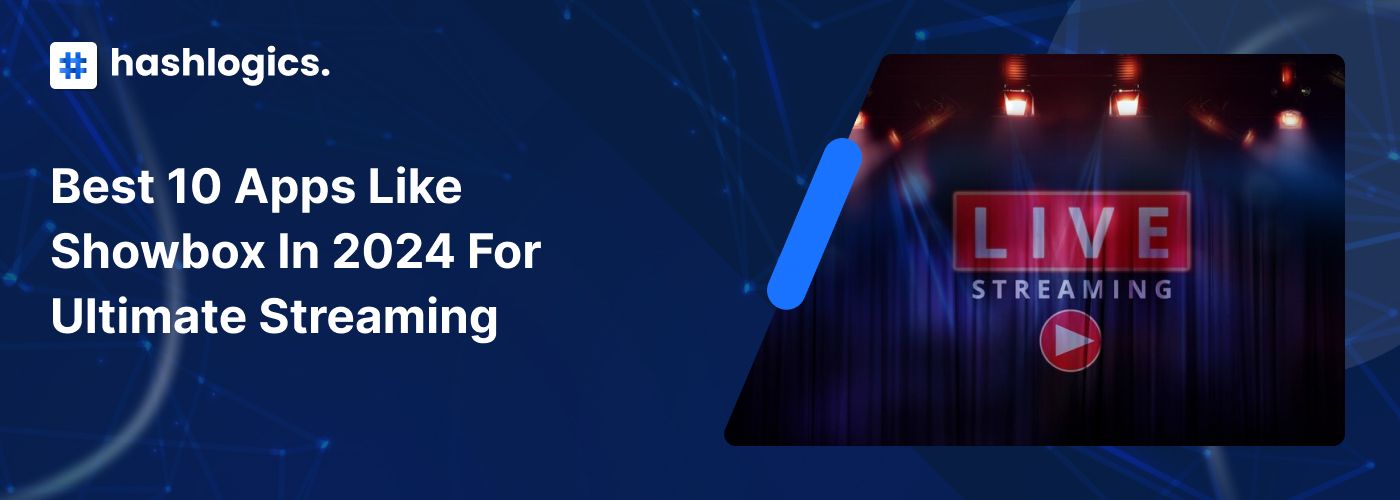 Best 10 Apps Like Showbox in 2024 for Ultimate Streaming