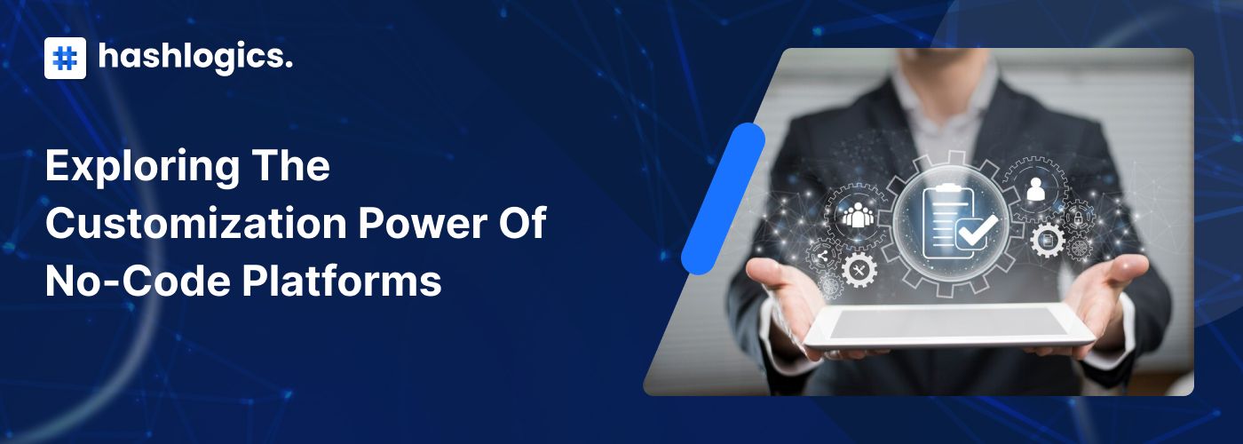 Exploring the Customization Power of No-Code Platforms