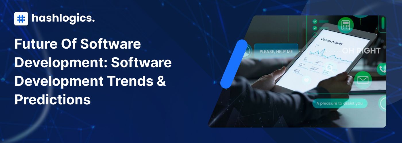 Future of Software Development: Software Development Trends &amp; Predictions
