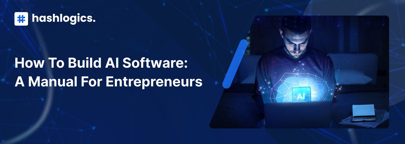 How To Build AI Software: A Manual for Entrepreneurs