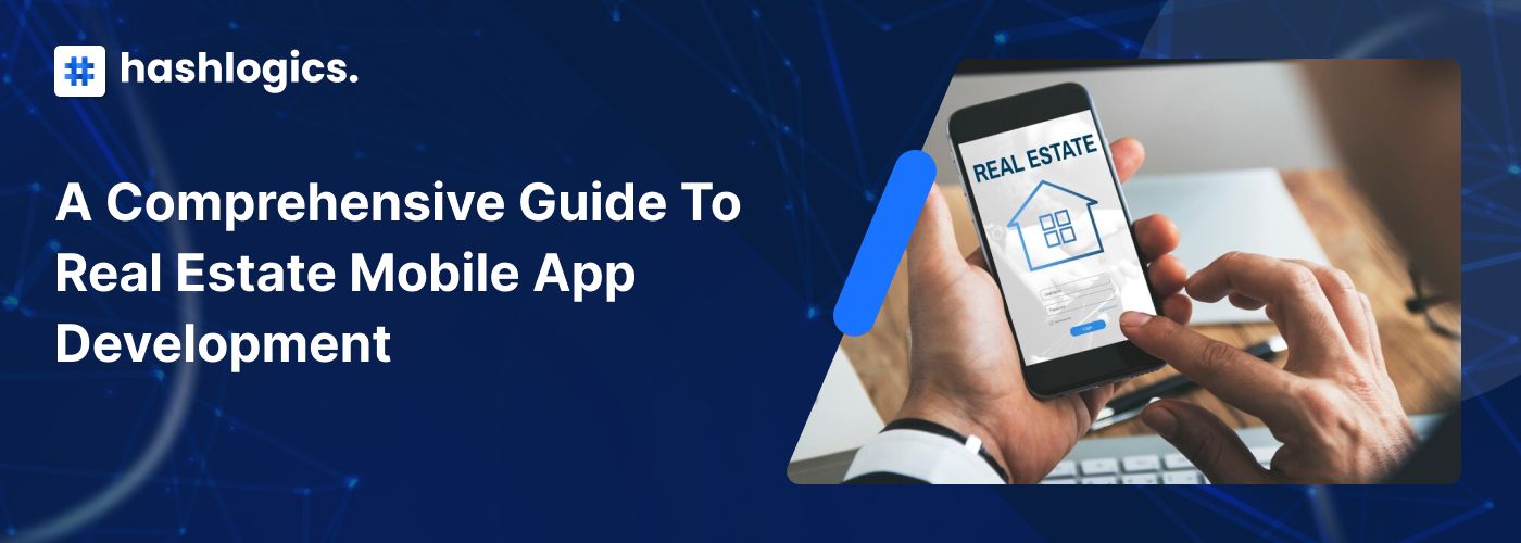 A Comprehensive Guide to Real Estate Mobile App Development