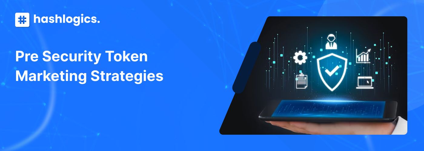 Pre Security Token Marketing Strategies