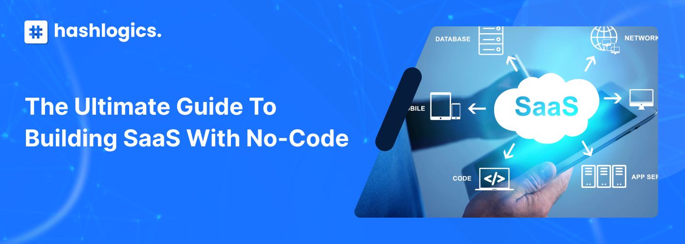 The Ultimate Guide to Building SaaS with No-Code