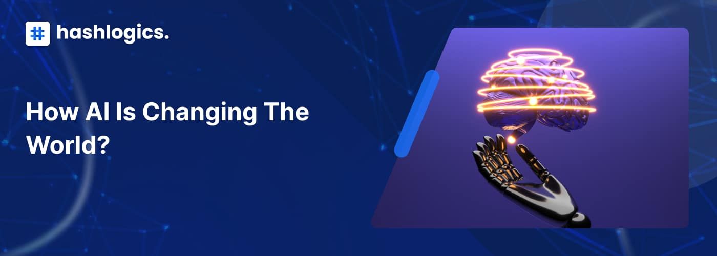 How AI is Changing the World?