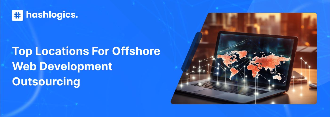 Top Locations for Offshore Web Development Outsourcing