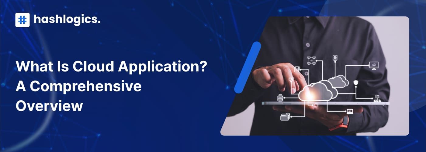 What Is Cloud Application? A Comprehensive Overview