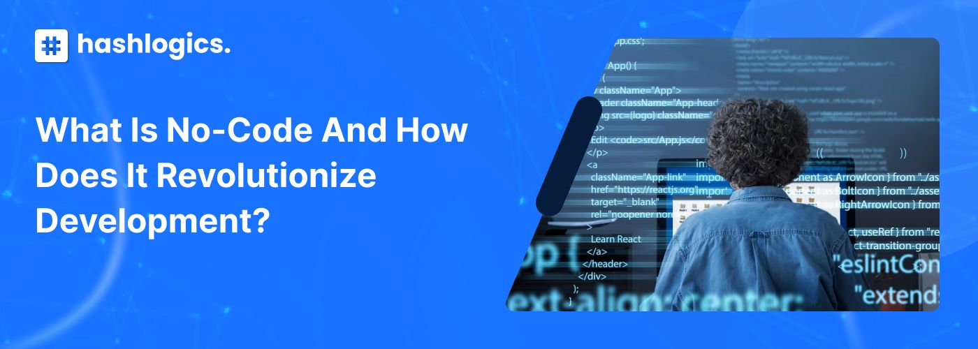 What is No-Code and How Does It Revolutionize Development?