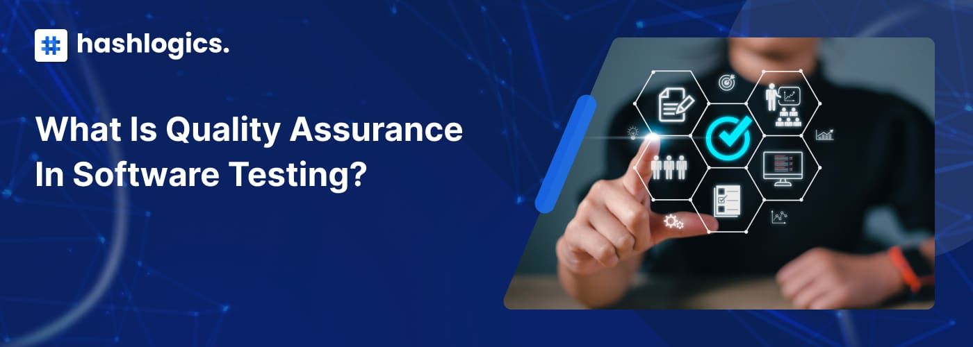 What is Quality Assurance in Software Testing?