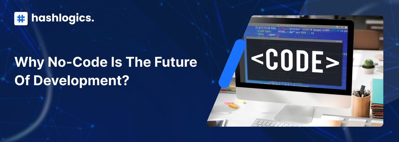 Why No-Code is the Future of Development?